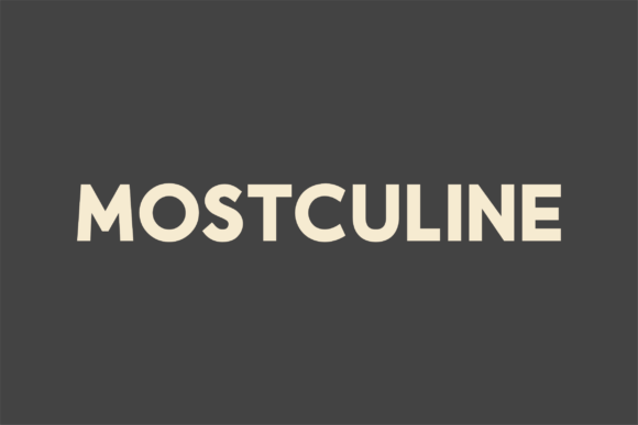 Mostculine: A Designer's Take on a Bold Sans Serif